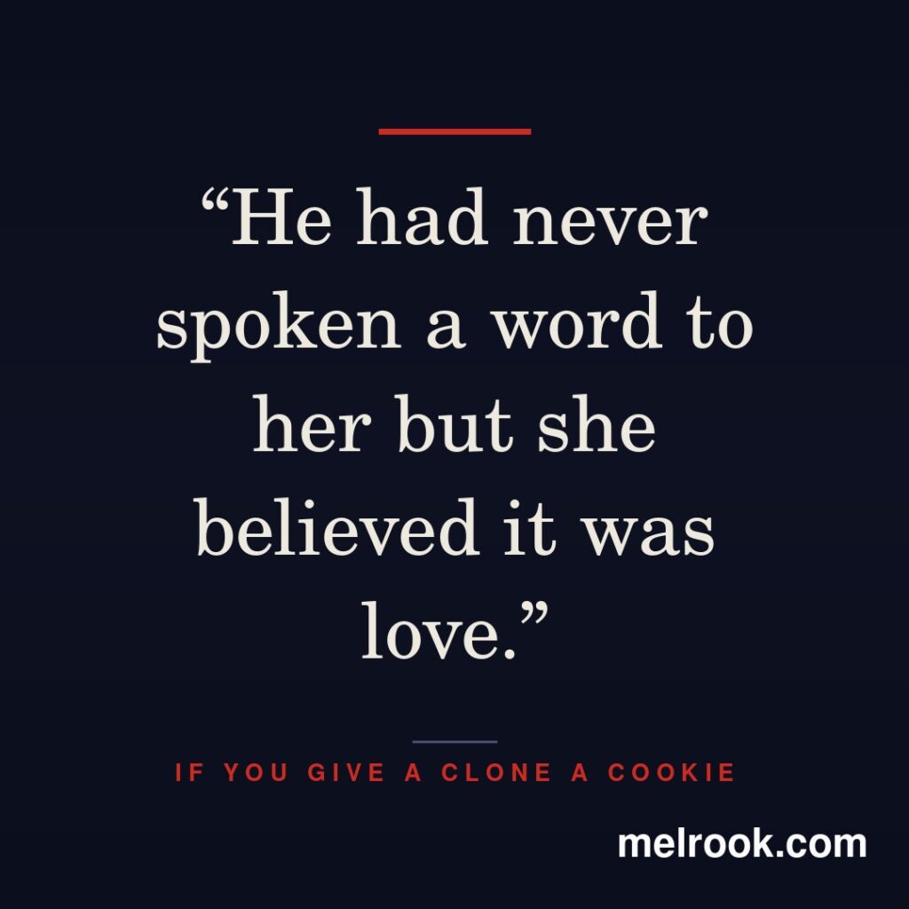 He had never spoken a word to her but she believed it was love.