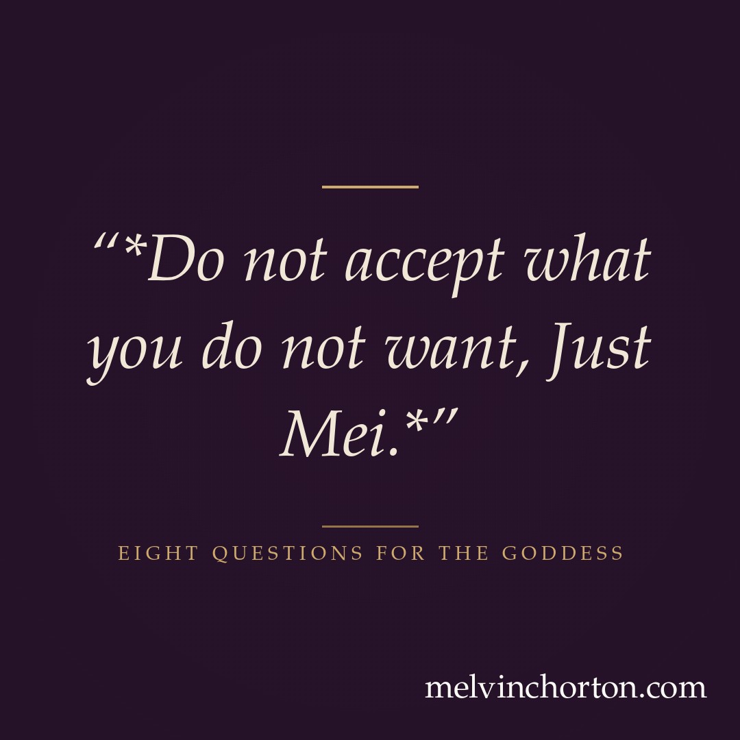 Do not accept what you do not want, Just Mei.