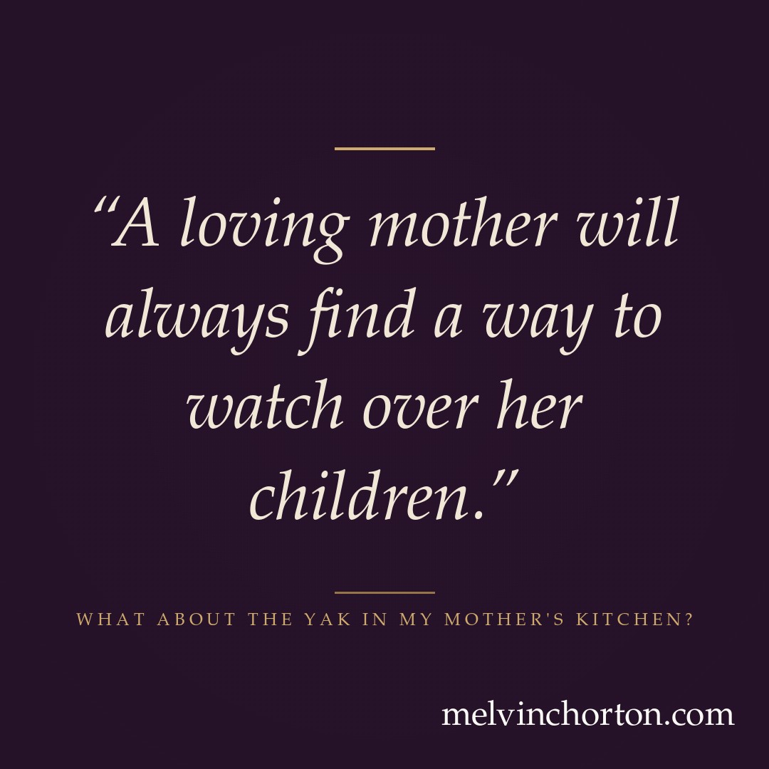 A loving mother will always find a way to watch over her children.