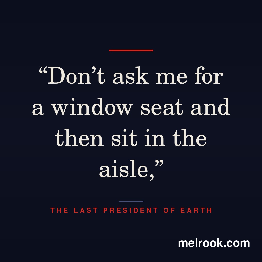 "Don't ask me for a window seat and then sit in the aisle,"