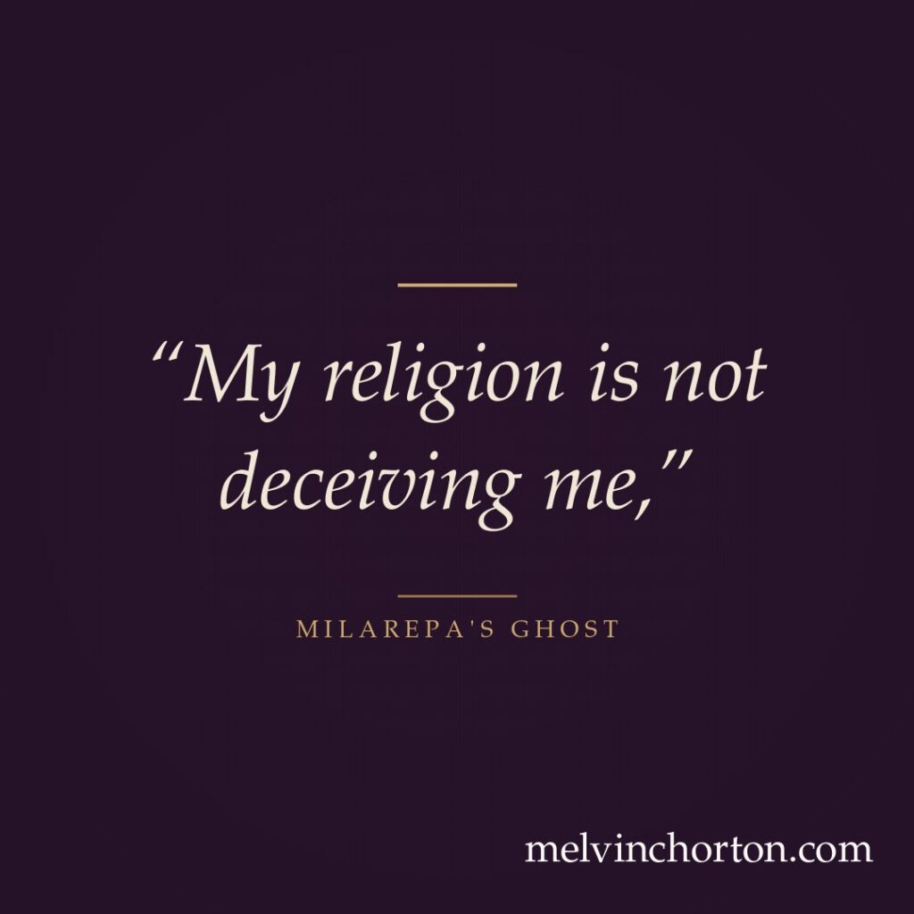 My religion is not deceiving me,